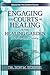 Engaging the Courts of Heal...