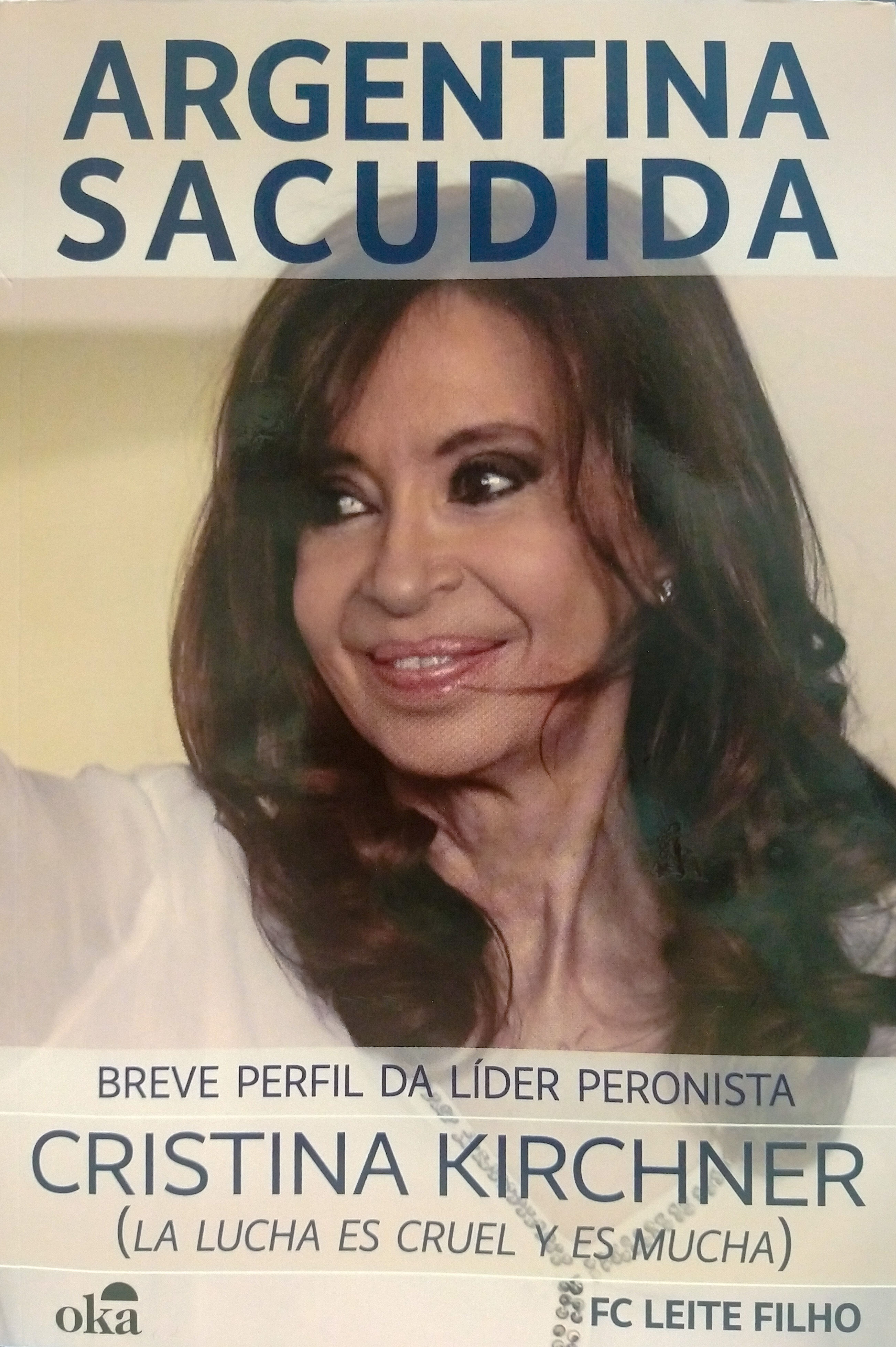 Argentina sacudida - Breve perfil da líder peronista Cristina Kirchner