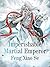 Imperishable Martial Empero...