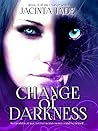 Change of Darkness (The Change Series Book 3) Change of Darkness (The Change Series Book 3)