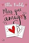 Más que amigos by Ella Fields