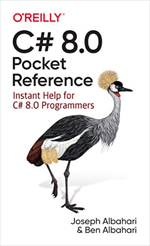 C# 8.0 Pocket Reference: Instant Help for C# 8.0 Programmers (Kindle Edition)