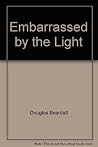 Embarrassed by the Light Embarrassed by the Light
