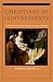 Christians in Conversation: A Guide to Late Antique Dialogues in Greek and Syriac (Oxford Studies in Late Antiquity)