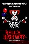 Hell's Highway: Terrifying Tales of Tormented Travels (Hell's Series Book 6)