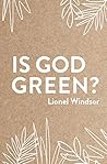 Is God Green? Book cover for Is God Green?