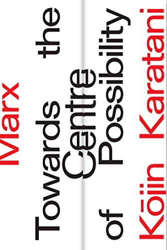 Marx: Towards the Centre of Possibility (Kindle Edition)