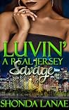 Luvin' A Real Jersey Savage Luvin' A Real Jersey Savage