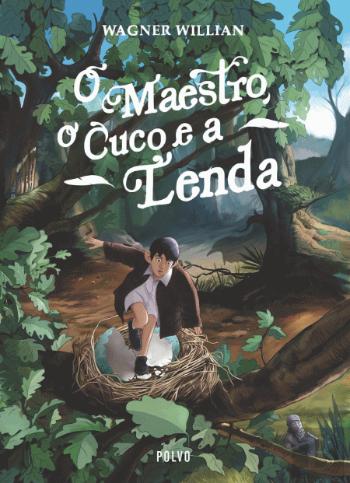 O Maestro, o Cuco e a Lenda (Coleção Romance Gráfico Brasileiro)