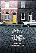 Seasons in the Sun: The Battle for Britain, 1974 - 1979