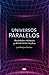 Universos paralelos: Realidades múltiples y dimensiones ocultas (DIVULGACIÓN) (Spanish Edition)