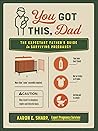 You Got This, Dad: The Expectant Father’s Guide to Surviving Pregnancy You Got This, Dad: The Expectant Father’s Guide to Surviving Pregnancy