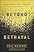 Beyond Betrayal