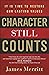 Character Still Counts: It Is Time to Restore Our Lasting Values
