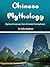 Chinese Mythology: Mystical...