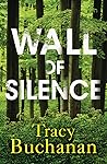 Wall of Silence by Tracy Buchanan