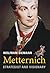 Metternich: Strategist and Visionary