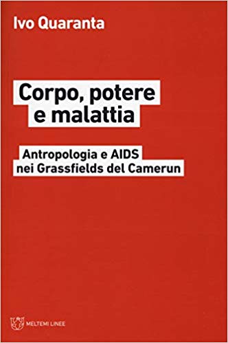 Corpo, potere e malattia. Antropologia e Aids nei Grassfields del Camerun (Paperback)