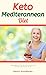 Keto Mediterranean Diet: A ...
