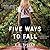 Five Ways to Fall (Ten Tiny...