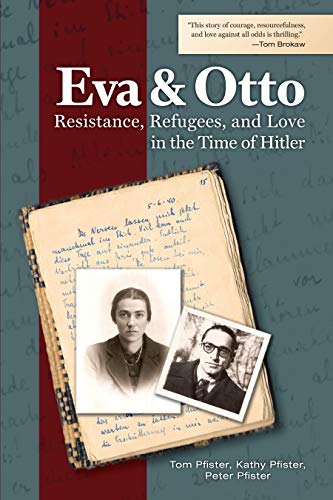 Eva and Otto: Resistance, Refugees, and Love in the Time of Hitler (Kindle Edition)