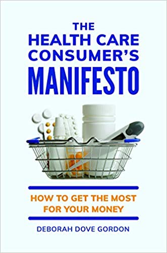 The Health Care Consumer's Manifesto: How to Get the Most for Your Money (Hardcover)