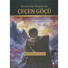 Osmanlı Arşiv Belgelerinde Çeçen Göçü