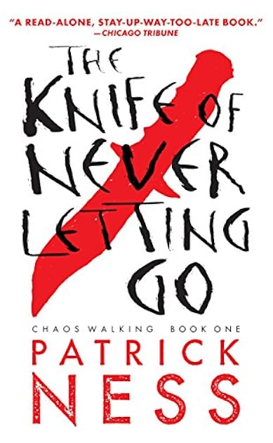The Knife of Never Letting Go (Chaos Walking, #1)