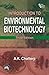 Introduction to Environmental Biotechnology by A. K. Chatterji