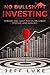No Bullsh*t Investing: Igno...