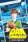 Dan Unmasked by Chris Negron