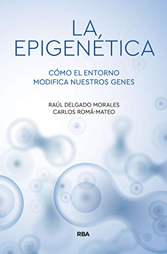 La epigenética: Cómo el entorno modifica nuestros genes (DIVULGACIÓN) (Spanish Edition)