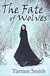The Fate of Wolves (Legends of the Pale, #2) The Fate of Wolves (Legends of the Pale, #2)