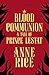 Blood Communion: A Tale of Prince Lestat (The Vampire Chronicles 13)