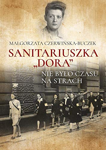 Sanitariuszka „Dora”. Nie było czasu na strach (Paperback)