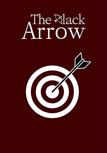 The Black Arrow(illustrated): A Tale of the Two Roses
