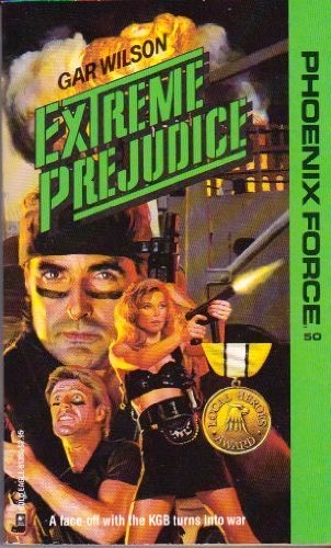 Extreme Prejudice (Phoenix Force #50)