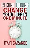 Reconditioning: Change your life in one minute Reconditioning: Change your life in one minute