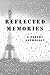 Reflected Memories by Kevin Watt