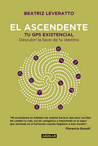 El ascendente: Tu GPS existencial. Descubrí la llave de tu destino (Spanish Edition)