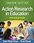 Action Research in Education: A Practical Guide