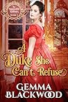 A Duke She Can't Refuse by Gemma Blackwood
