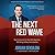 The Next Red Wave: How Conservatives Can Beat Leftist Aggression, RINO Betrayal & Deep State Subversion