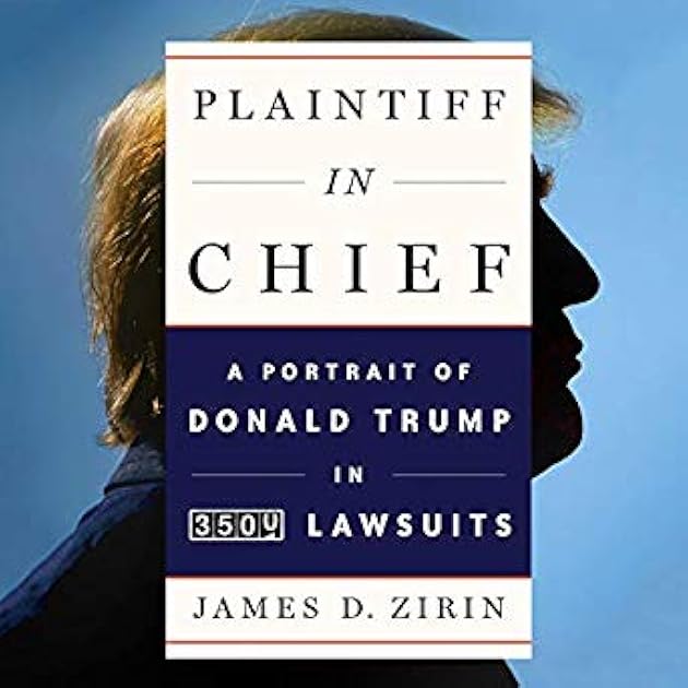 Plaintiff in Chief: A Portrait of Donald Trump in 3,500 Lawsuits