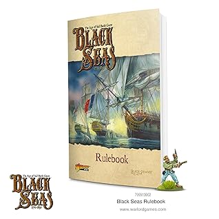 Black Seas 1770-1830 Rulebook. The Age of Sail Battle Game.