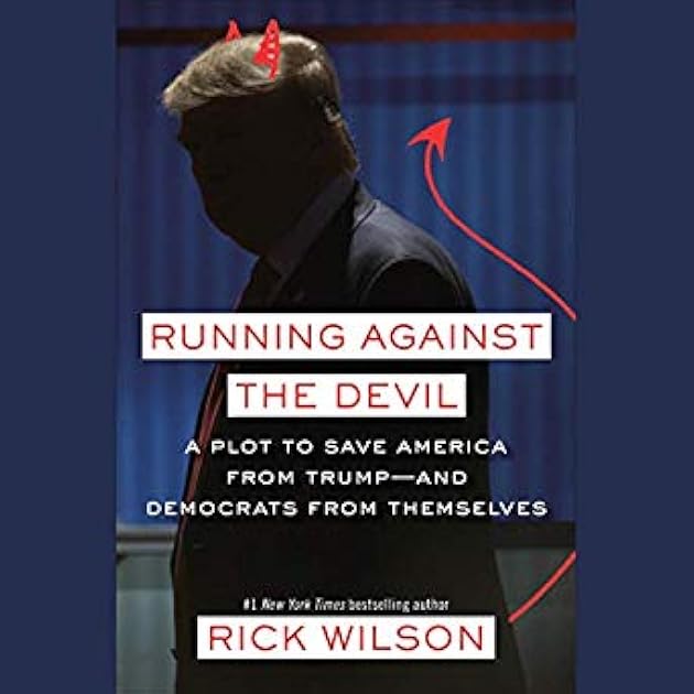 Running Against the Devil: A Plot to Save America from Trump - and Democrats from Themselves