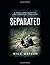 Separated: A Post Apocalyptic EMP Survival Thriller