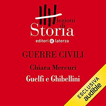 Guerre civili - Firenze. Guelfi e Ghibellini: Lezioni di Storia