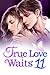 True Love Waits 11 by Bai Cha