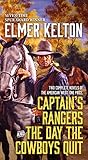Captain's Rangers and The Day the Cowboys Quit: Two Complete Novels of the American West Captain's Rangers and The Day the Cowboys Quit: Two Complete Novels of the American West